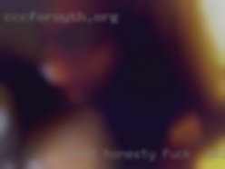 Want fuck in Delaware honesty and sincerity.